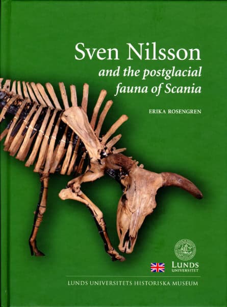 Erika Rosengren : Sven Nilsson and the postglacial fauna of Scania