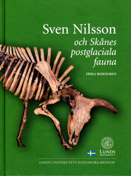 Erika Rosengren : Sven Nilsson och Skånes postglaciala fauna