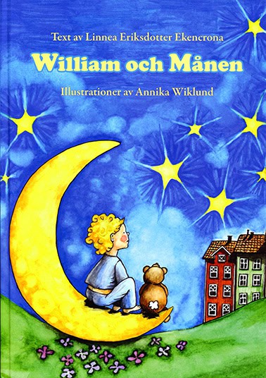 Eriksdotter Ekencrona, Linnea ; Wiklund, Annika E. : William och Månen