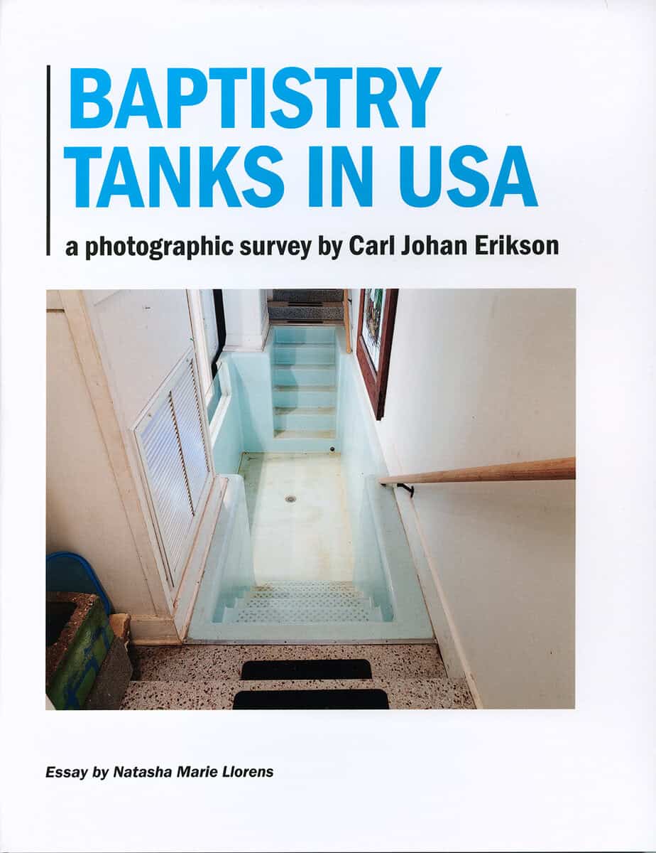 Erikson, Carl Johan ; Llorens, Natasha Marie : Baptistry tanks in USA : a photographic survey by Carl Johan Erikson