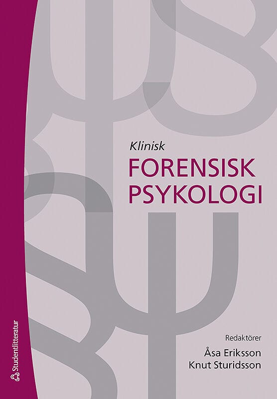 Eriksson, Åsa ; Sturidsson, Knut [red.] : Klinisk forensisk psykologi