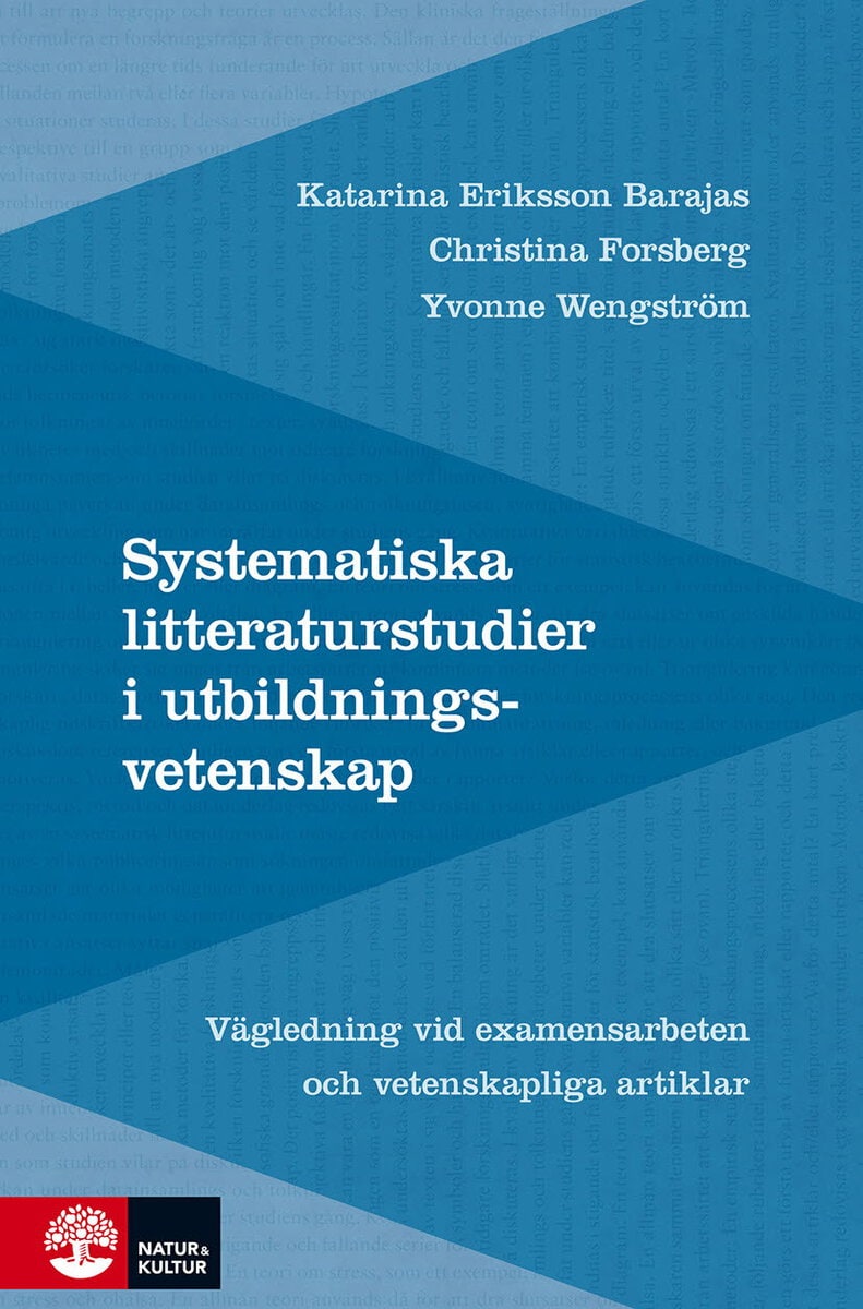 Eriksson Barajas, Katarina ; Forsberg, Christina ; Wengström, Yvonne : Systematiska litteraturstudier i utbildningsvetenskap
