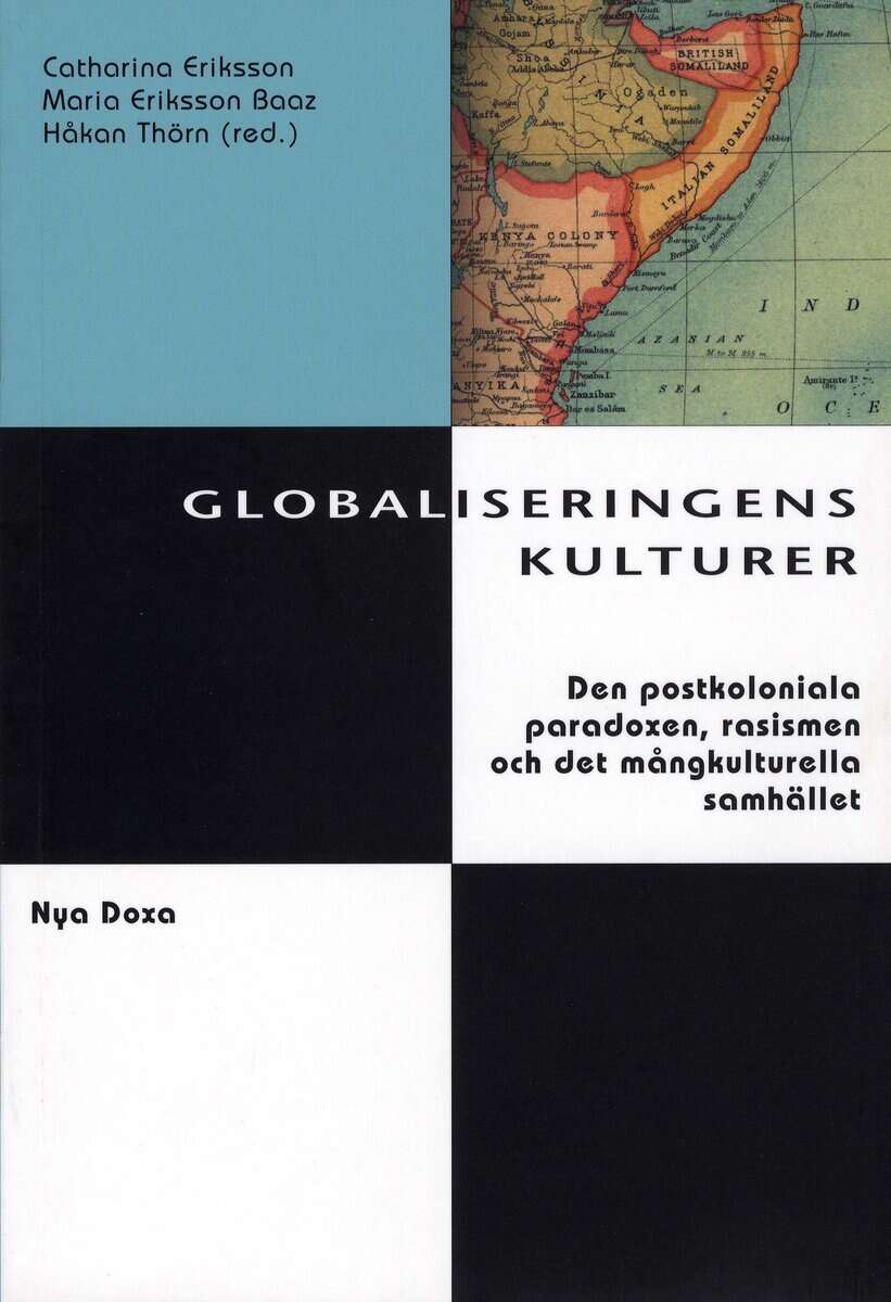 Eriksson, Catharina ; Eriksson Baaz, Maria ; Thörn, Håkan [red.] : Globaliseringens kulturer