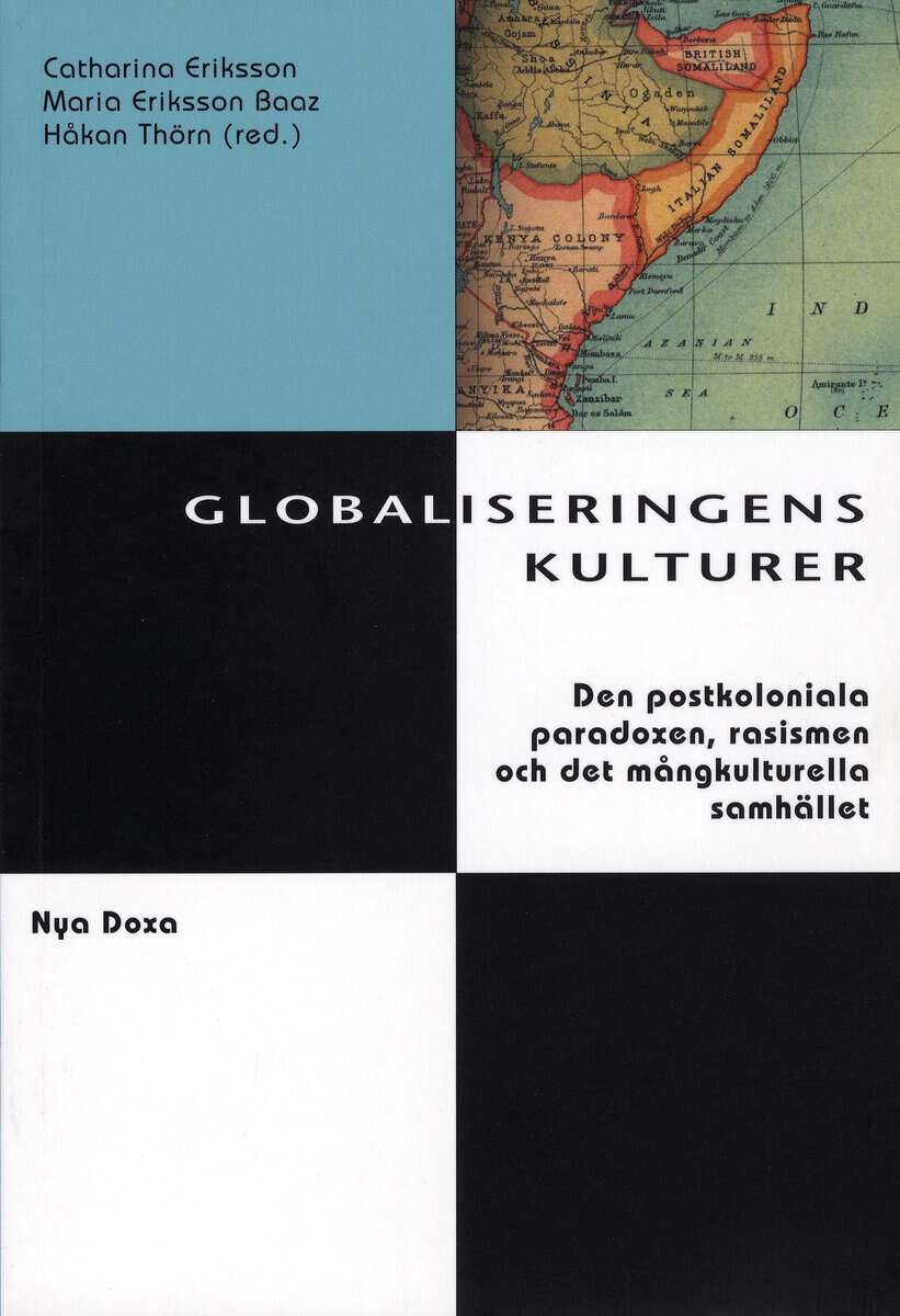 Eriksson, Catharina ; Eriksson Baaz, Maria ; Thörn, Håkan [red.] : Globaliseringens kulturer