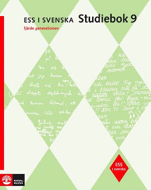 Eriksson, Dixie ; Lindskog, Runo ; Lyberg Mogensen, Annika ; Rydén, Hugo ; Thorbjörnsson, Hans ; Widing, Dick : ESS i svenska 9 Studiebok, fjärde upplagan