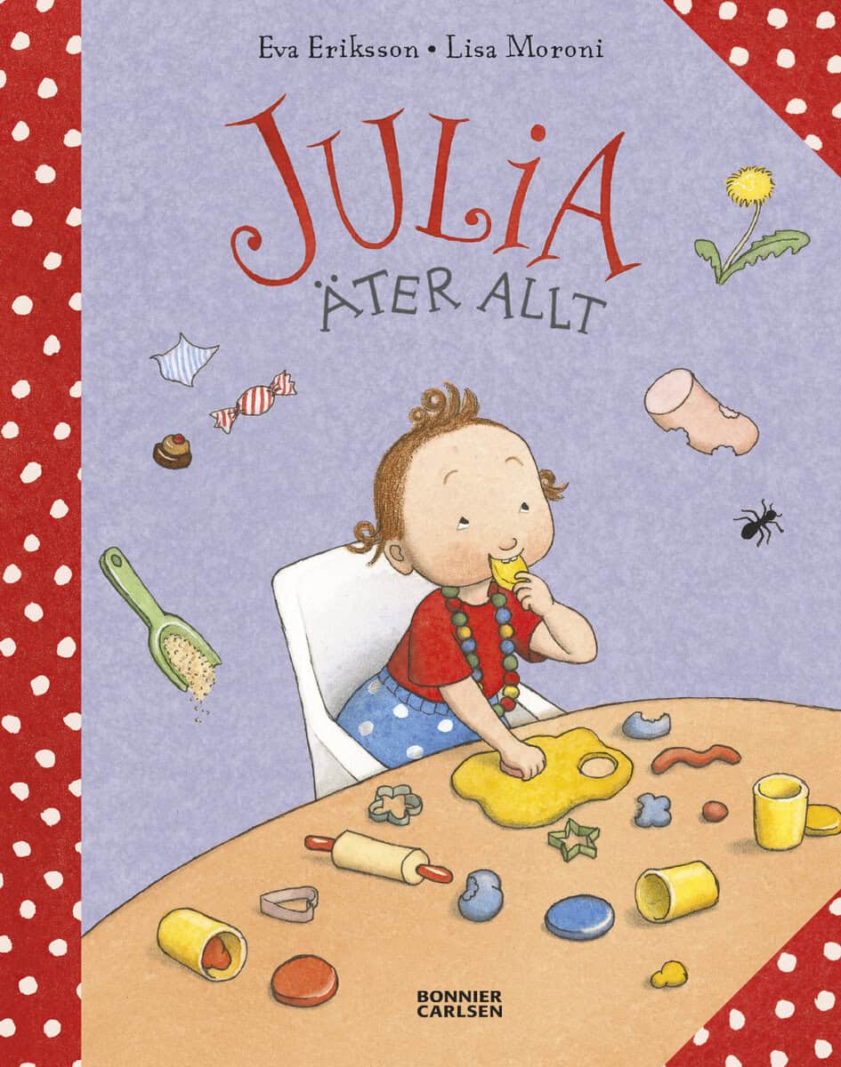 Eriksson, Eva ; Moroni, Lisa : Julia äter allt