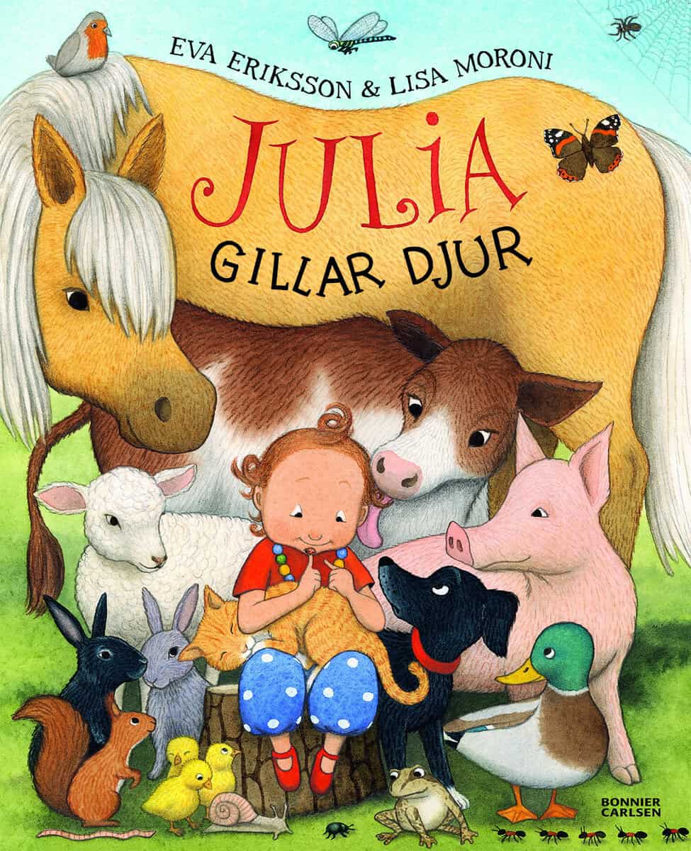 Eriksson, Eva ; Moroni, Lisa : Julia gillar djur