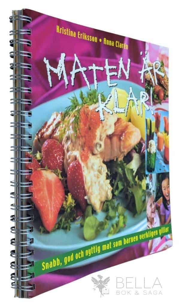 Eriksson, Kristina ; Clarén, Anna : Maten är klar!