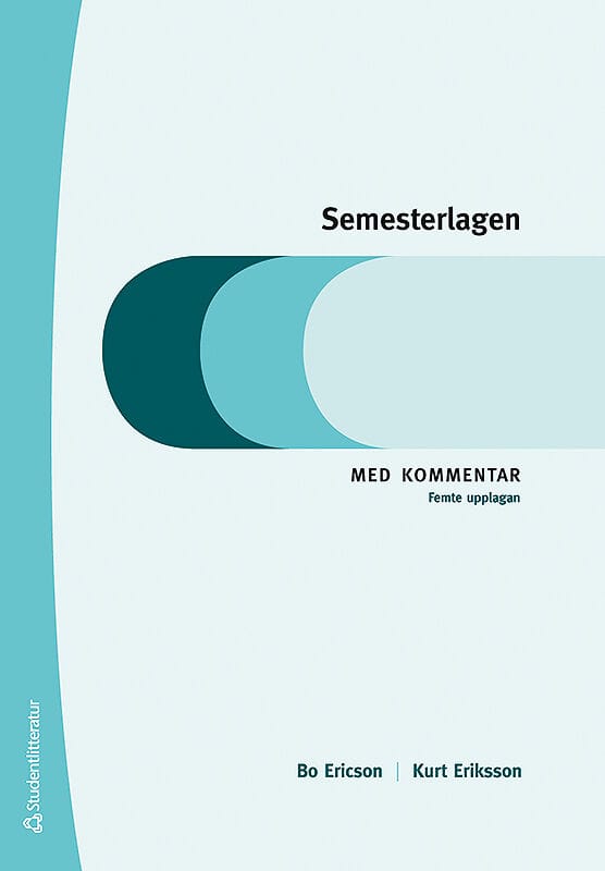 Eriksson, Kurt ; Ericson, Bo : Semesterlagen : med kommentar