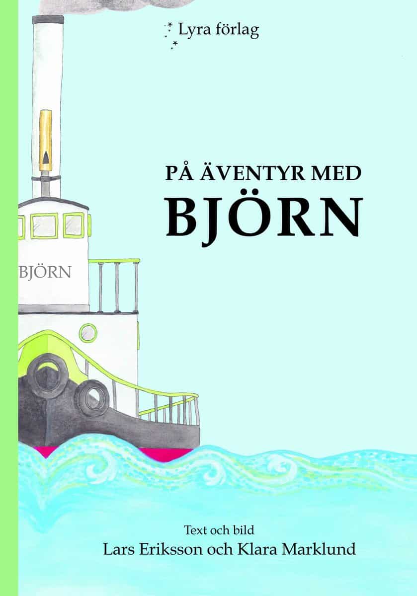 Eriksson, Lars ; Marklund, Klara : På äventyr med Björn