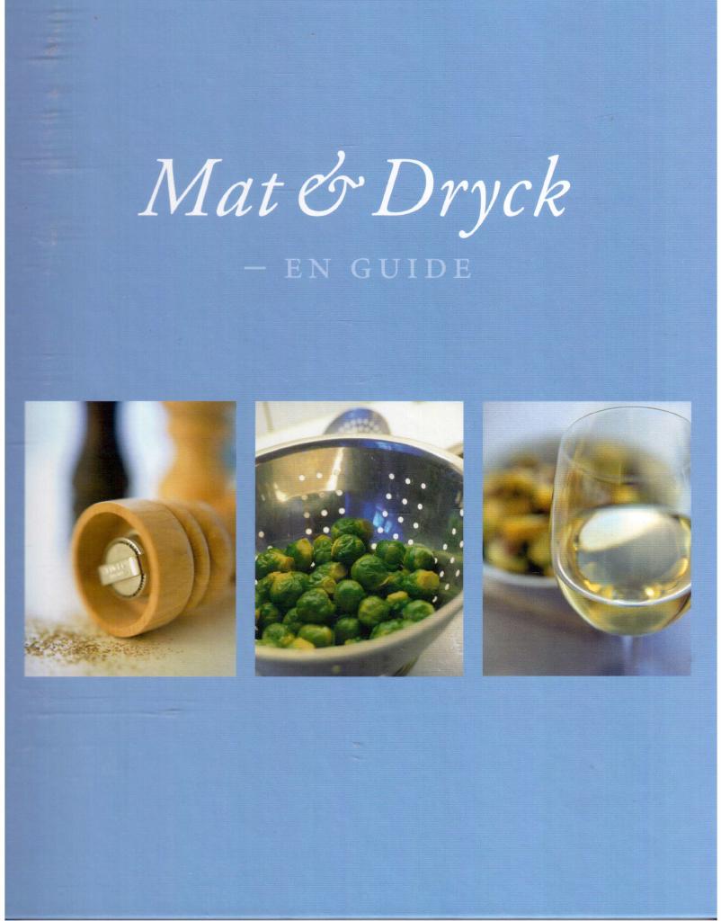 Eriksson, Leif (red ; text) ; Fredriksson, Kidde (text) ; Halling, Björn (text) ; Magnusson, Gunnar (foto) : Mat & dryck