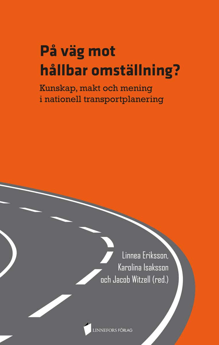 Eriksson, Linnea ; Isaksson, Karolina ; Witzell, Jacob [red.] : På väg mot hållbar omställning?