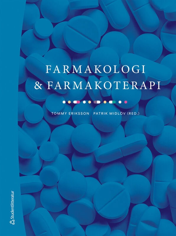Eriksson, Tommy ; Midlöv, Patrik ; Adolfsson, Sara ; Axelsson, Malin ; Bengtsson, Mariette ; Blomgren, Frida ; Gagnemo Persson, Rebecca ; Hansen, Michael Ulrich ; Hellman, Peter ; Jakobsson, Ulf ; Lindquist, Pia ; Loodin, Åsa ; Nydert, Per ; Persson, Daniel : Farmakologi och farmakoterapi