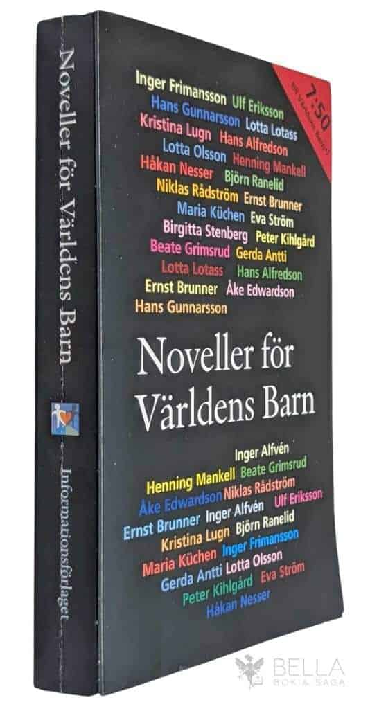 Eriksson, Ulf ; Frimansson, Inger ; Grimsrud, Beate ; Gunnarsson, Hans ; Kihlgård, Peter ; Küchen, Maria ; Lotass, Lotta ; Lugn, Kristina ; Mankell, Henning ; Nesser, Håkan ; Olsson, Lotta ; Ranelid, Björn ; Rådström, Niklas ; Stenberg, Birgitta ; Ström, Eva : Noveller för Världens barn
