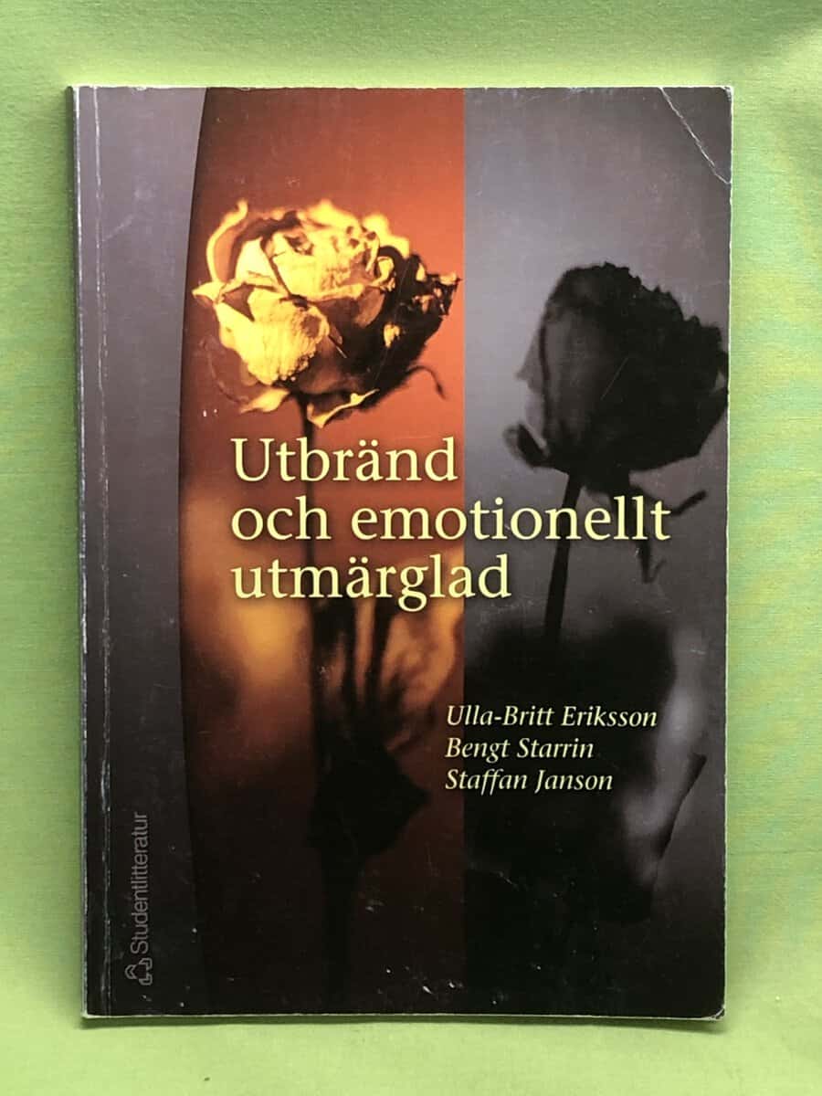 Eriksson, Ulla-Britt ; Starrin, Bengt ; Janson, Staffan : Utbränd och emotionellt utmärglad
