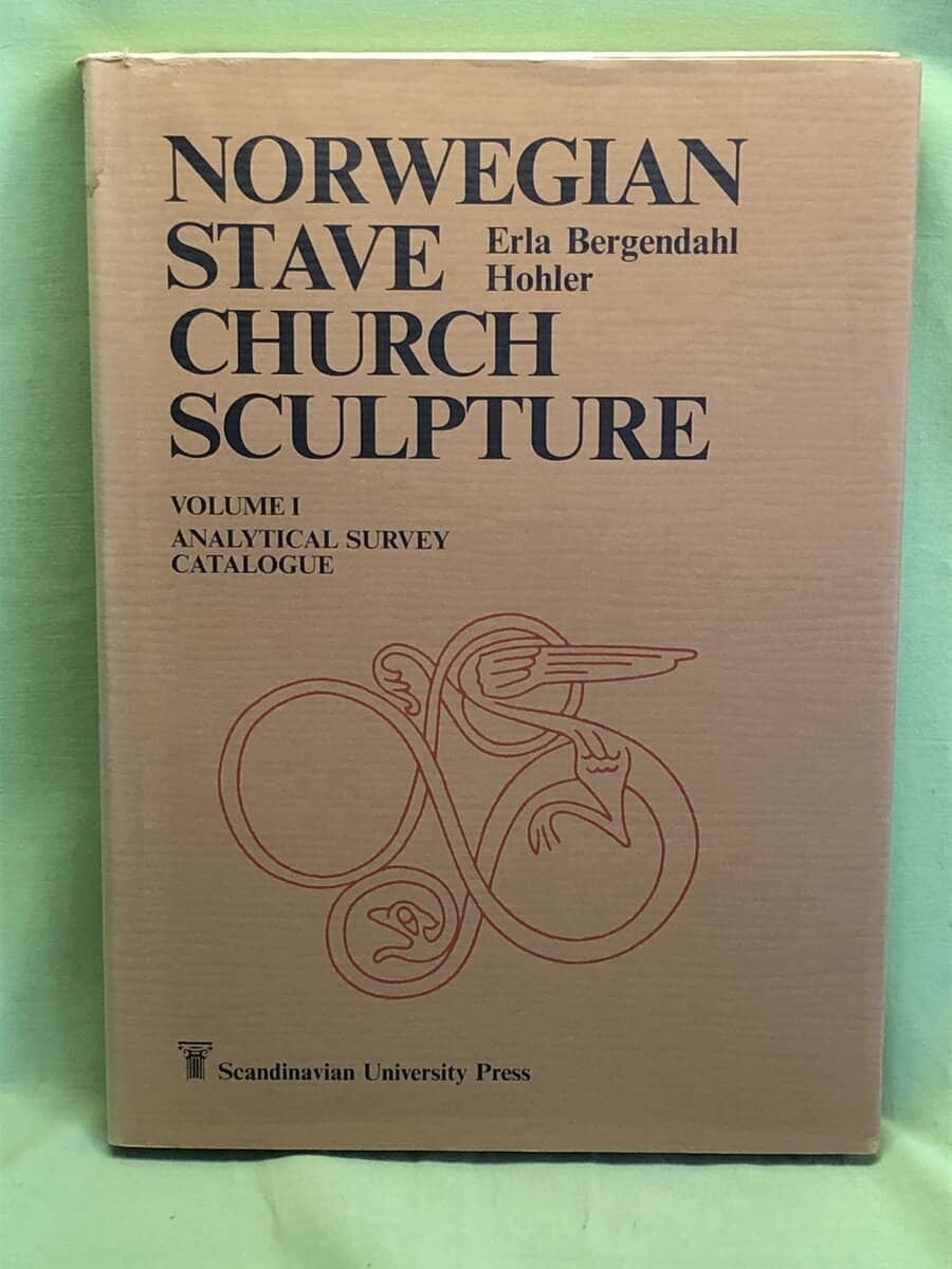Erla Bergendahl Hohler : Norwegian stave church sculpture - Volume I Analytical Survey Catalogue