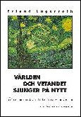 Erland Lagerroth : Världen och vetandet sjunger på nytt