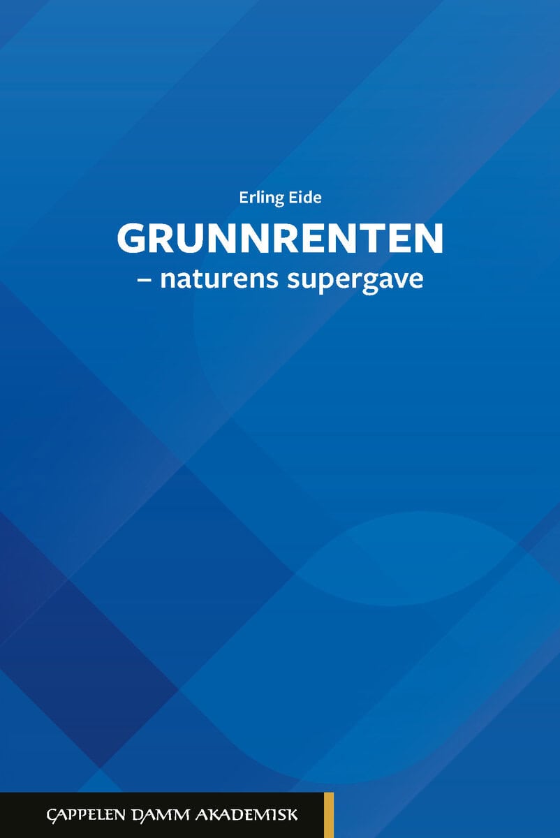 Erling Eide : Grunnrenten - naturens supergave