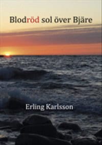 Erling Karlsson : Blodröd sol över Bjäre