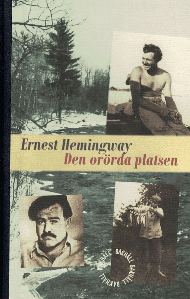 Ernest Hemingway : Den orörda platsen