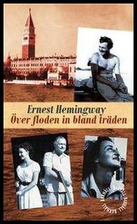 Ernest Hemingway : Över floden in bland träden