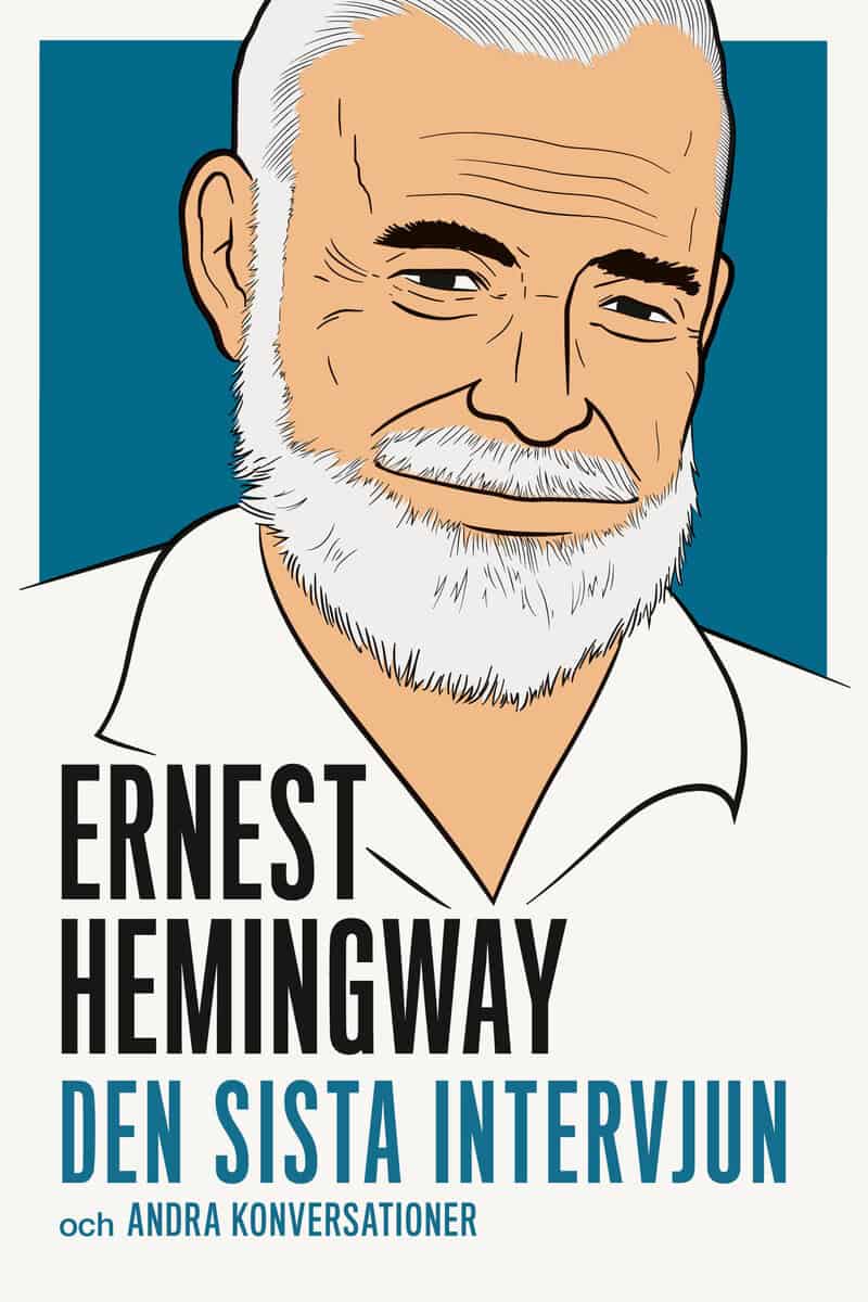 Hemingway, Ernest ; Plimpton, George ; Manning, Robert ; Lockhart, Lloyd ; Emmet Ginna, Robert : Ernest Hemingway