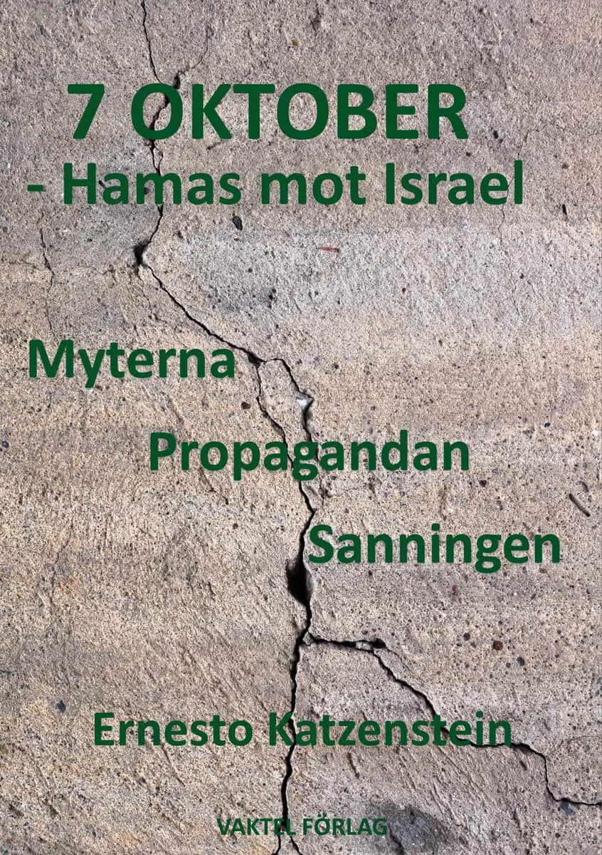 Ernesto Katzenstein : 7 OKTOBER – Hamas mot Israel : Myterna, Propagandan, Sanningen
