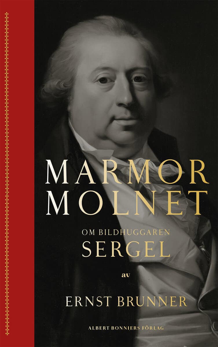 Ernst Brunner : Marmormolnet : om bildhuggaren Sergel