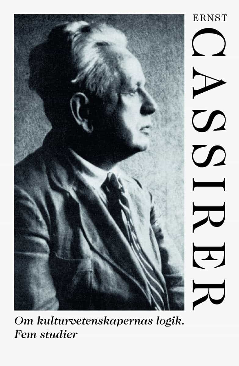 Ernst Cassirer : Om kulturvetenskapernas logik. Fem studier