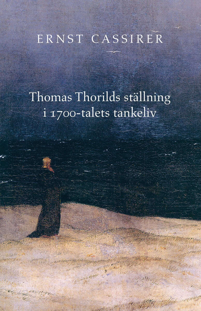 Ernst Cassirer : Thomas Thorilds ställning i 1700-talets tankeliv