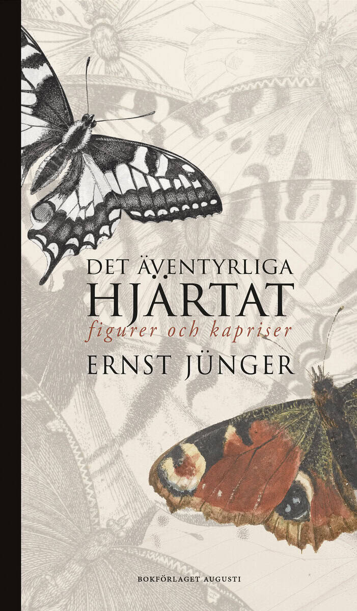 Ernst Jünger : Det äventyrliga hjärtat : figurer och kapriser