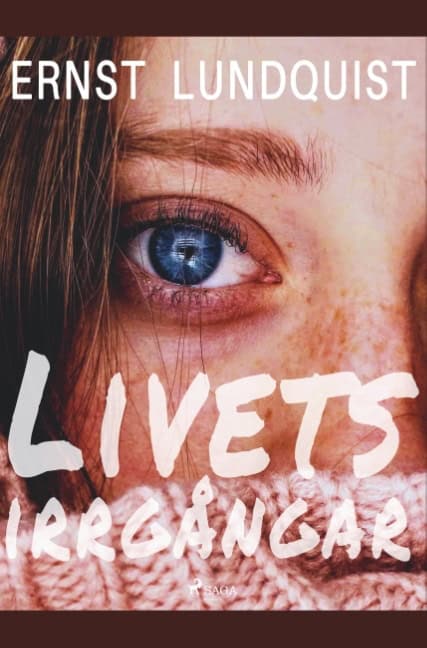 Ernst Lundquist : Livets irrgångar