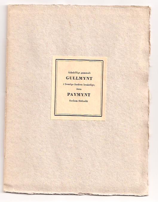 Ernst Nathorst-Böös : Åthskilligt gammalt gullmynt i Swerige fordom brukeligt; item paymynt fordom förbudit