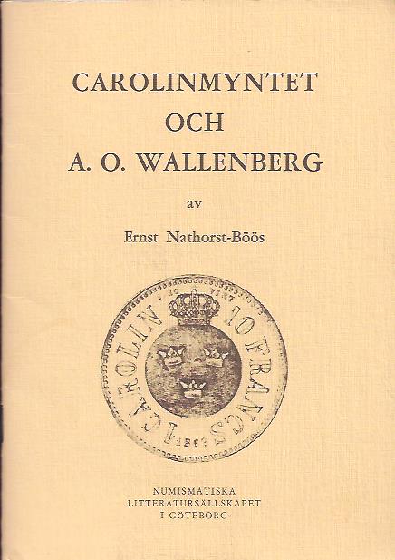 Ernst Nathorst-Böös : Carolinmyntet och A. O. Wallenberg