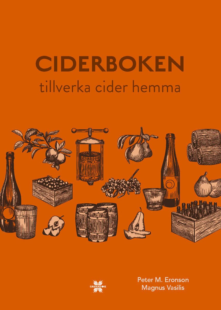 Eronson, Peter M. ; Vasilis, Magnus : Ciderboken : tillverka cider hemma