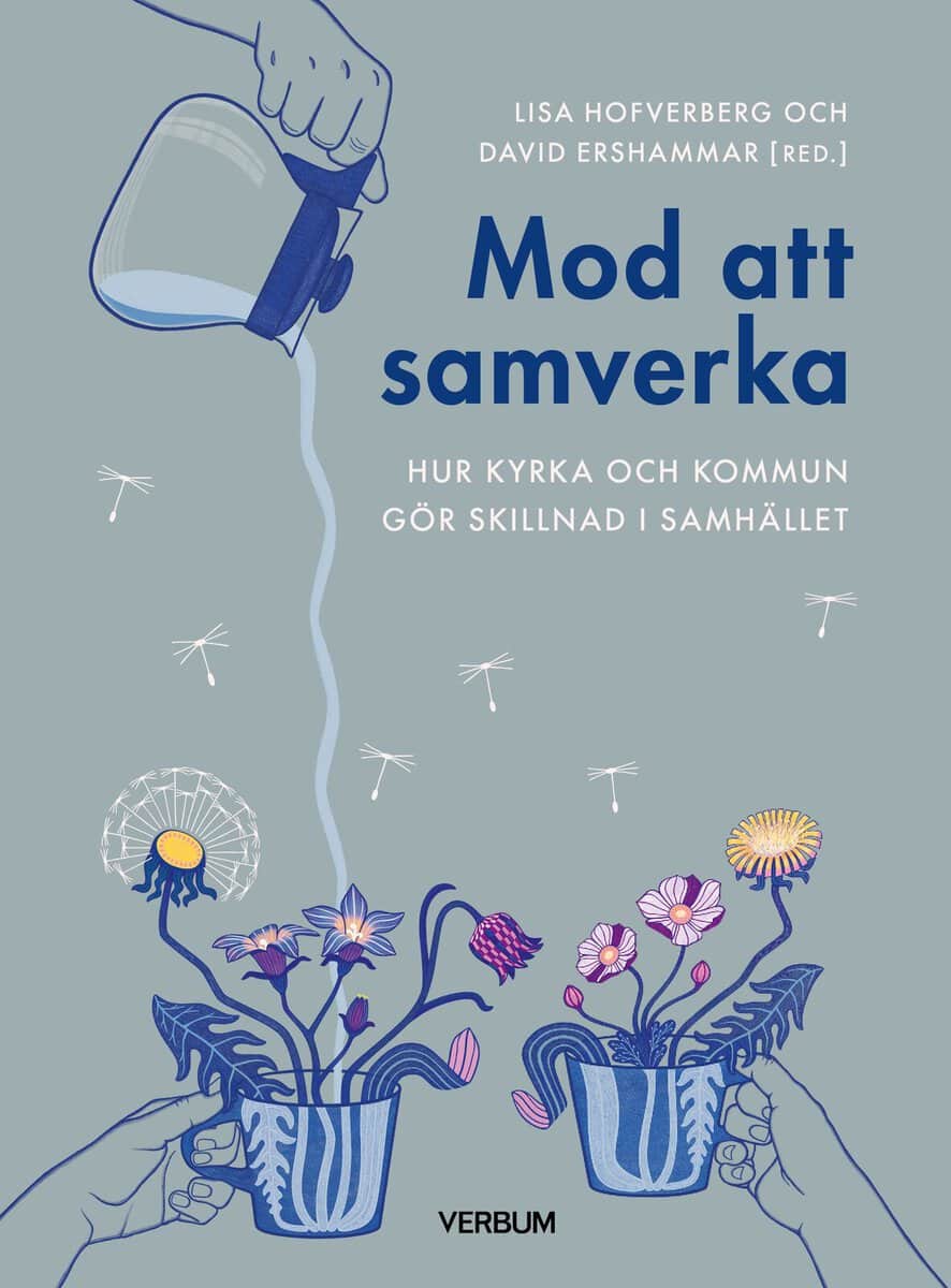 Ershammar, David ; Hofverberg, Lisa [red.] : Mod att samverka