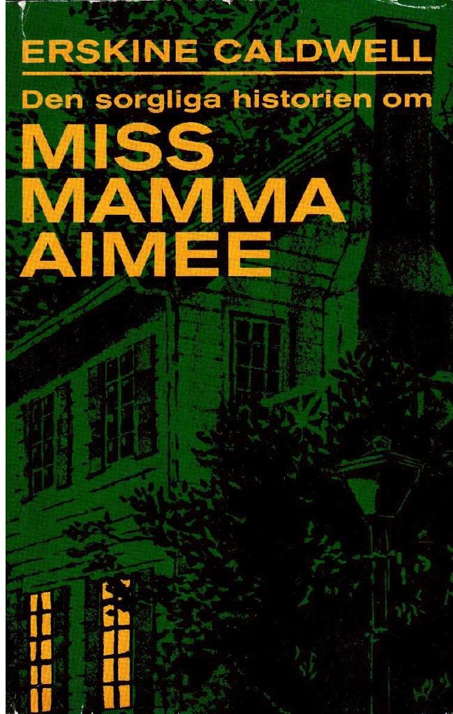 Erskine Caldwell : Den sorgliga historien om Miss Mamma Aimee