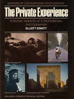 Erwitt, Elliott ; Callahan, Sean [text] : The Photo Illustration. The Private Experience. Personal Insights of a Professional Photographer