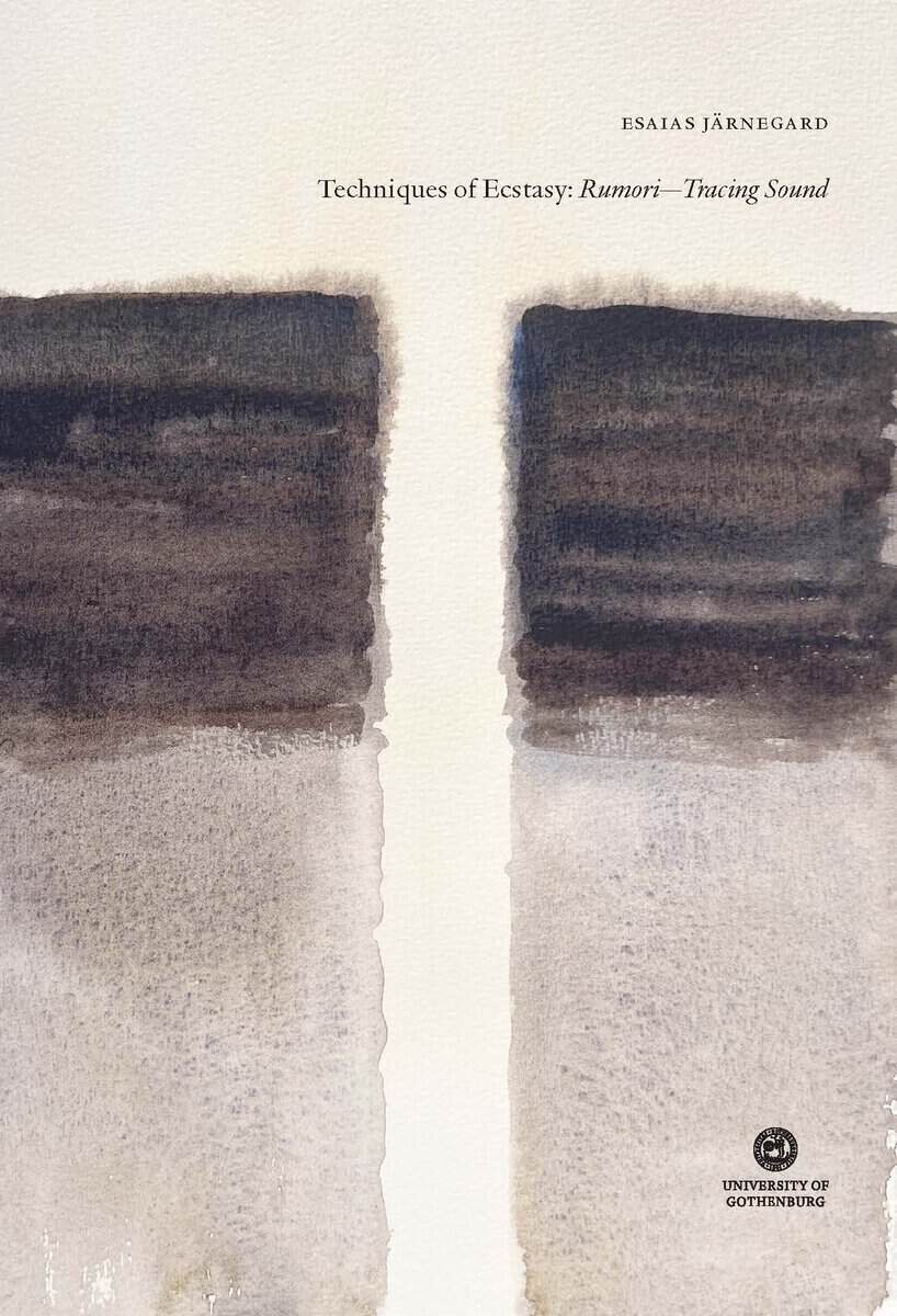Esaias Järnegard : Techniques of Ecstasy : rumori - Tracing Sound