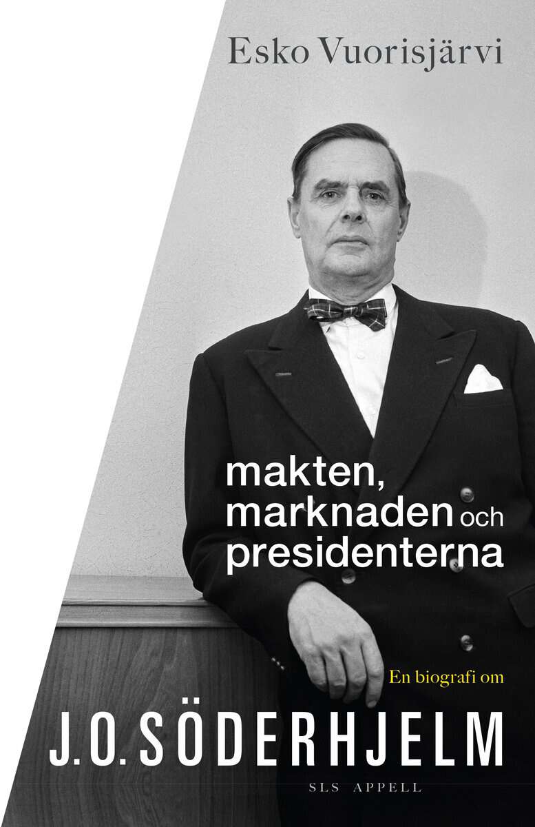 Esko Vuorisjärvi : Makten, marknaden och presidenterna : en biografi om J.O. Söderhjelm