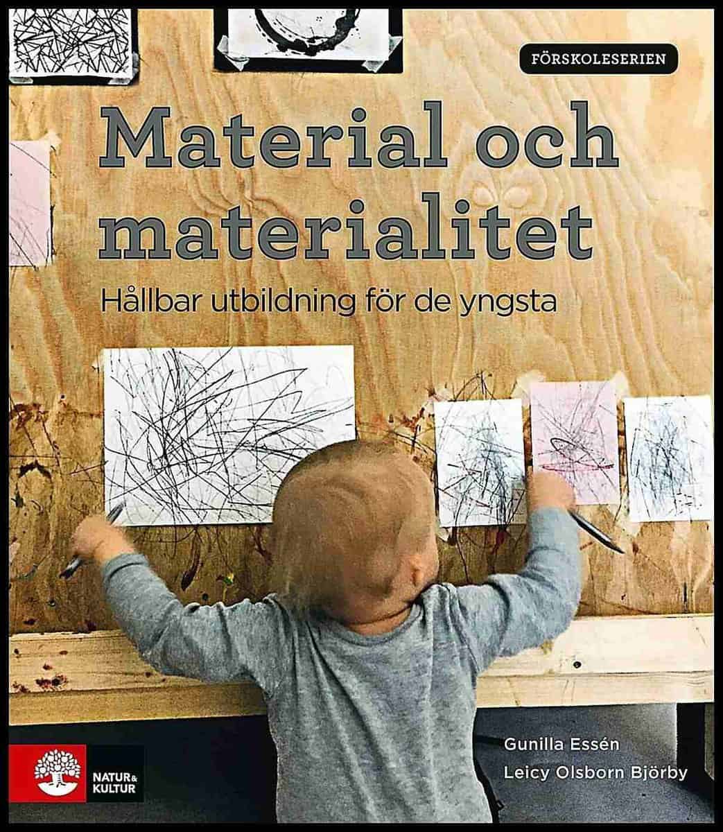 Essén, Gunilla ; Olsborn Björby, Leicy : Material och materialitet