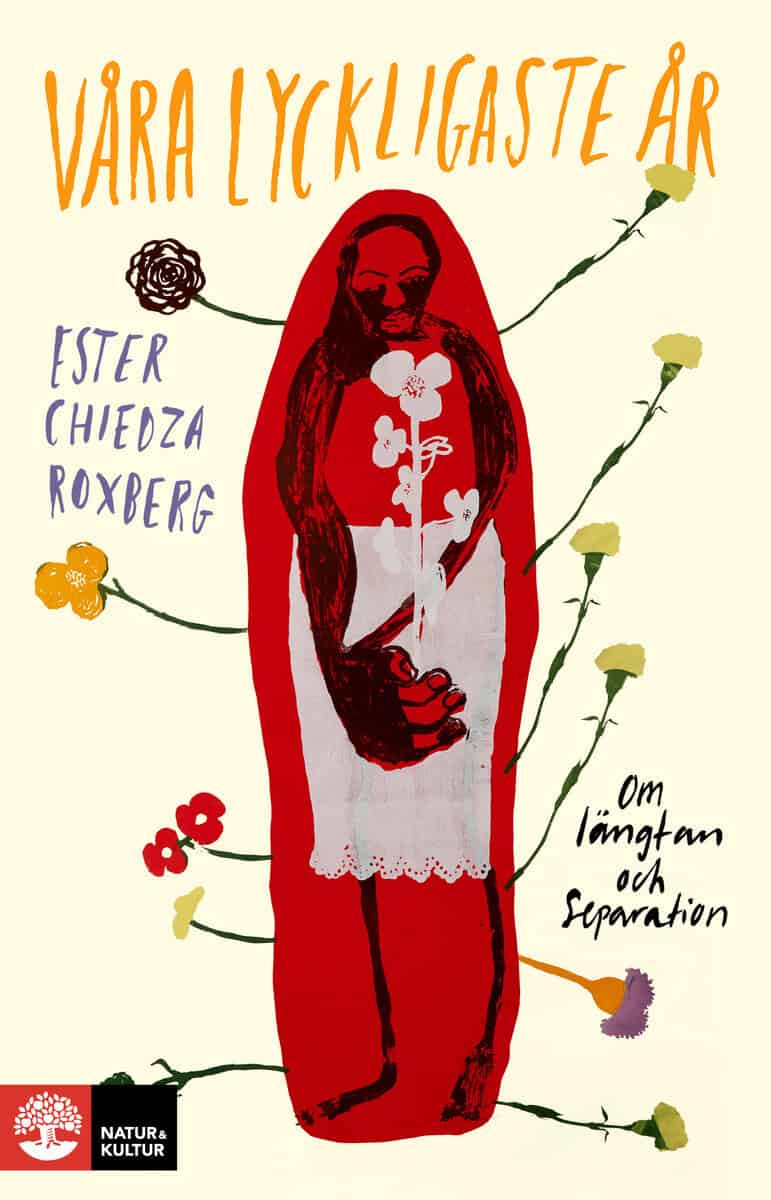 Ester Chiedza Roxberg : Våra lyckligaste år