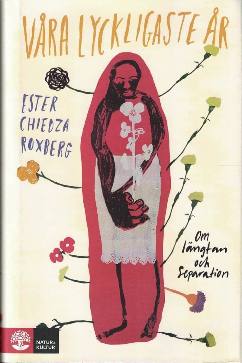 Ester Roxberg : Våra lyckligaste år
