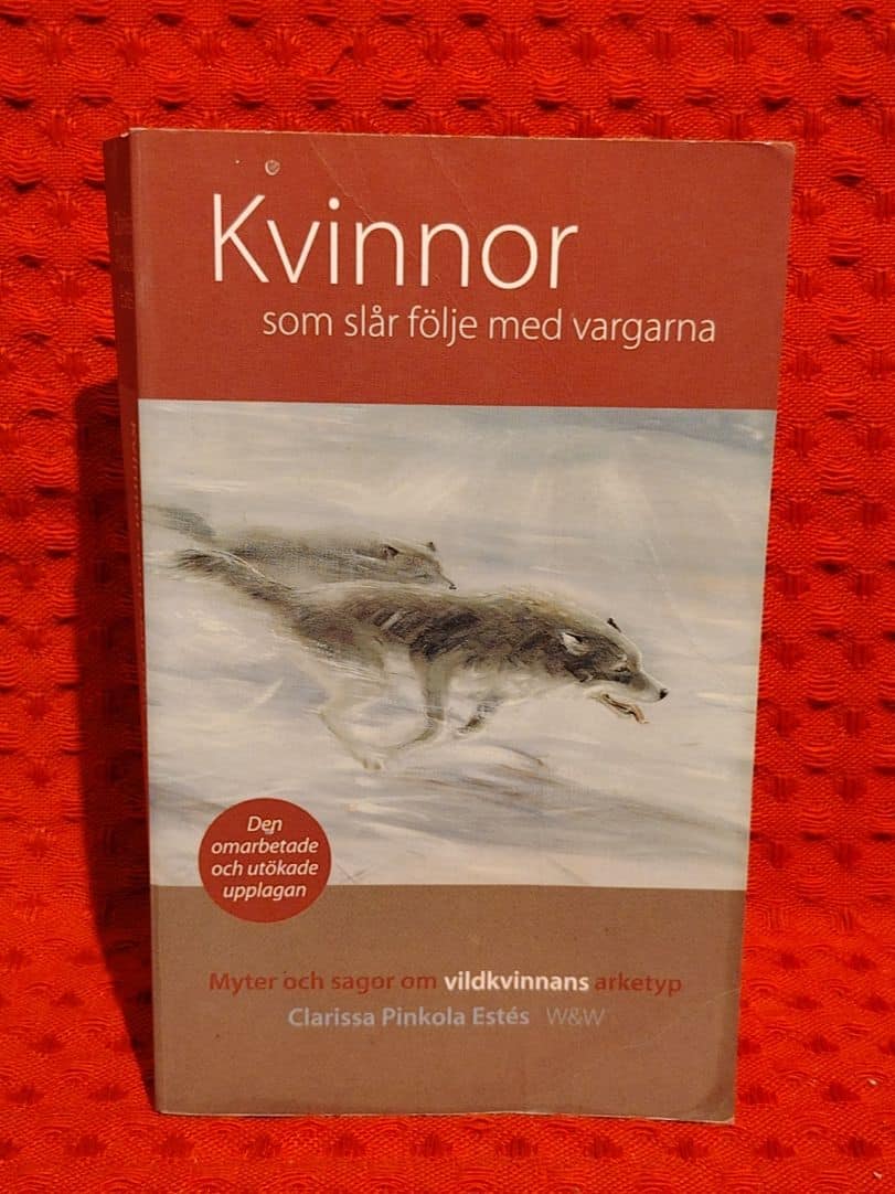 Estés, Clarissa Pinkola, 1945- : Kvinnor som slår följe med vargarna