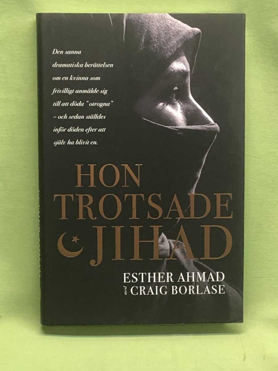 Ahmad, Esther, Borlase, Craig : Hon trotsade jihad