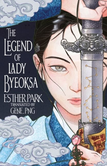 Park, Esther | THE LEGEND OF LADY BYEOKSA - A DEVASTATING KOREAN ROMANTASY TINGED WITH MYT