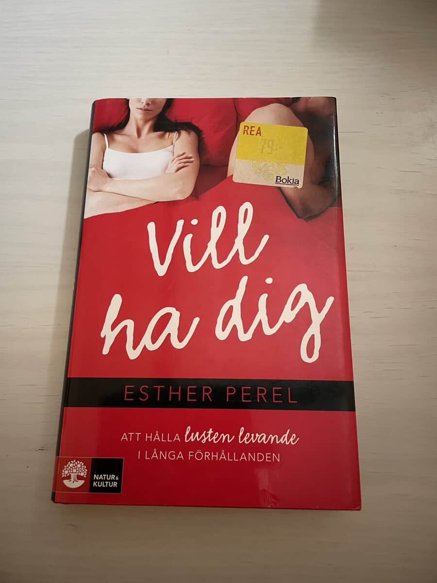 Esther Perel : Vill ha dig - Att hålla lusten levande i långa förhållanden