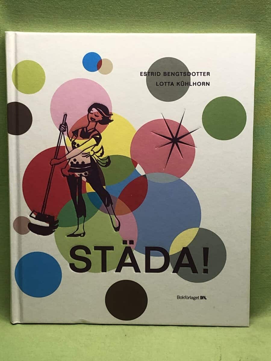 Bengtsdotter, Estrid . Kühlhorn, Lotta : Städa!