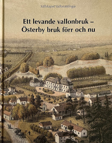 Ett levande vallonbruk - Österby bruk förr och nu