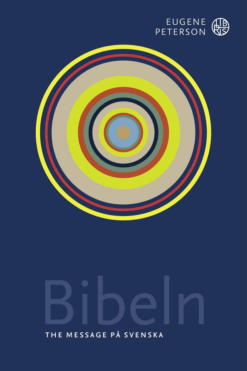 Eugene Peterson : Bibeln : the message på svenska